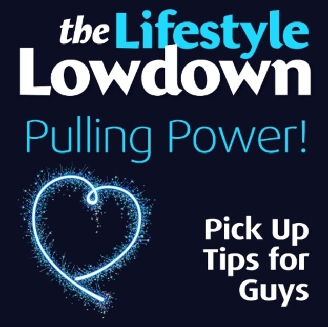 Lifestyle Lowdown: Pulling Power – Pick Up Tips for Guys, Alison Norrington