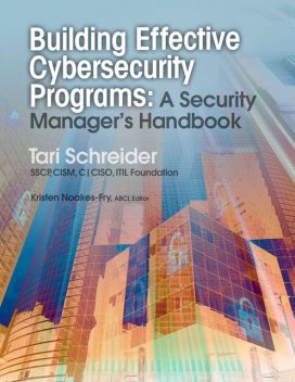 Building Effective Cybersecurity Programs, CISM, C|CISO, ITIL Foundation, SSCP, Tari Schreider