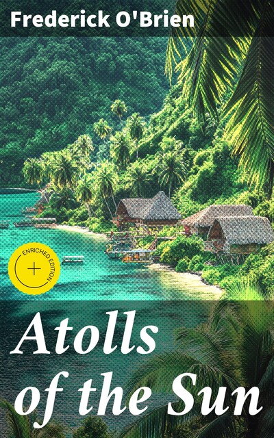 Atolls of the Sun, Frederick O'Brien