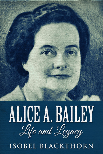 Alice A. Bailey, Isobel Blackthorn