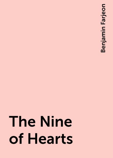 The Nine of Hearts, Benjamin Farjeon