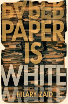 Paper is White, Hilary Zaid