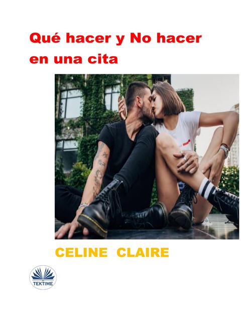Qué Hacer Y No Hacer En Una Cita, Celine Claire