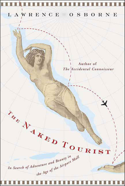 The Naked Tourist, Lawrence Osborne