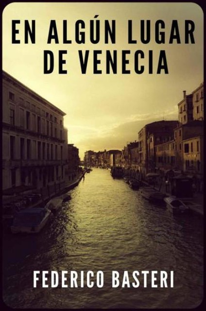 En algún lugar de Venecia, Federico Basteri