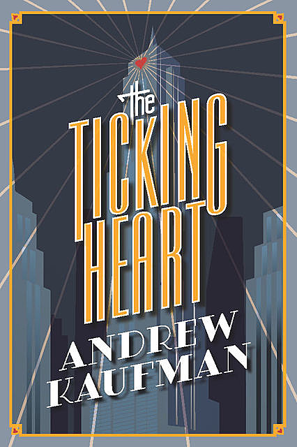 The Ticking Heart, Andrew Kaufman