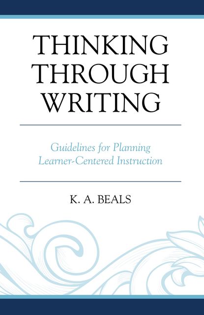 Thinking through Writing, K.A. Beals