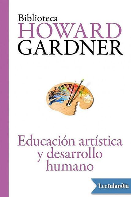Educación artística y desarrollo humano, Howard Gardner