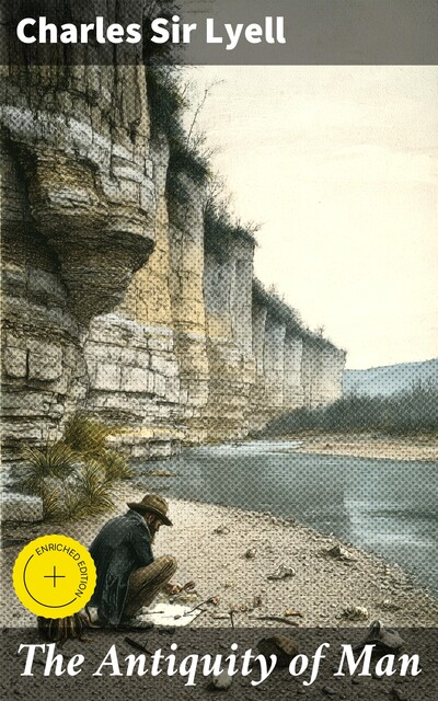 The Antiquity of Man, Charles Lyell