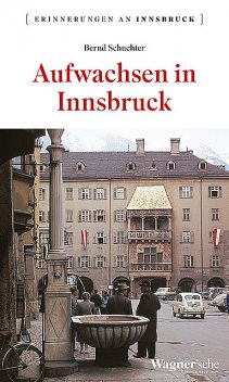 Aufwachsen in Innsbruck, Bernd Schuchter