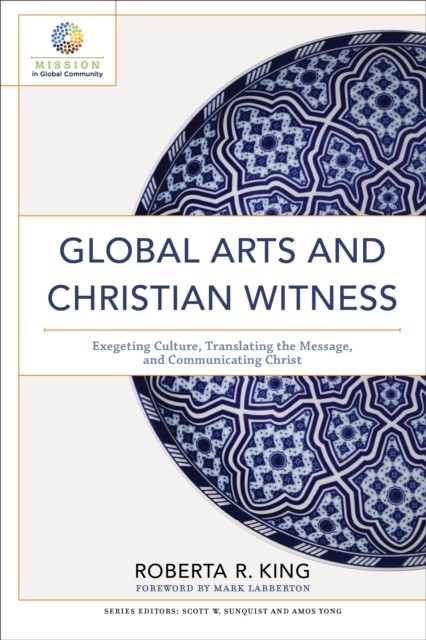 Global Arts and Christian Witness (Mission in Global Community), Roberta R. King