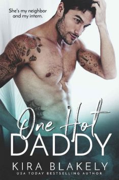 One Hot Daddy: A Single Daddy Romance, Kira Blakely