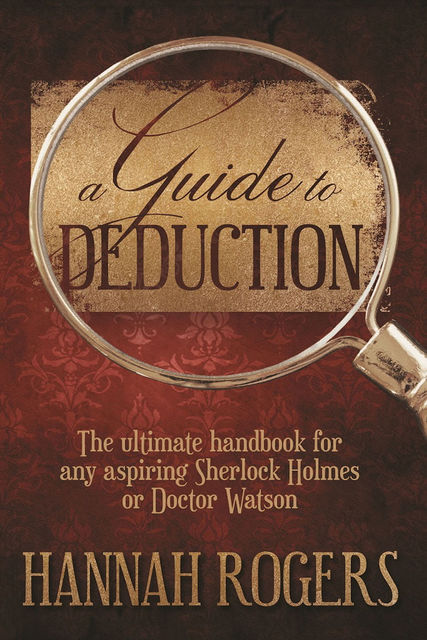 A Guide to Deduction, Hannah Rogers