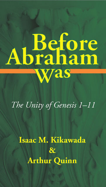 Before Abraham Was, Arthur Quinn, Isaac M. Kikawada