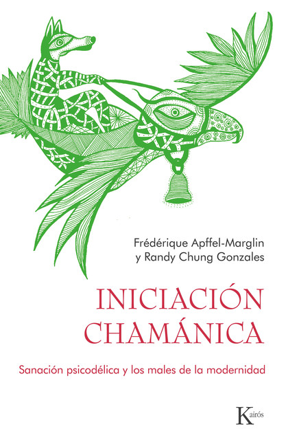 Iniciación chamánica, Frédérique Apffel-Marglin, Randy Chung Gonzales