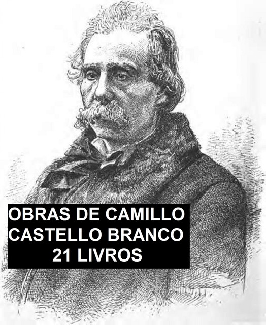 Obras de Camillo Castello Branco 21 Livros, Camillo Castello Branco