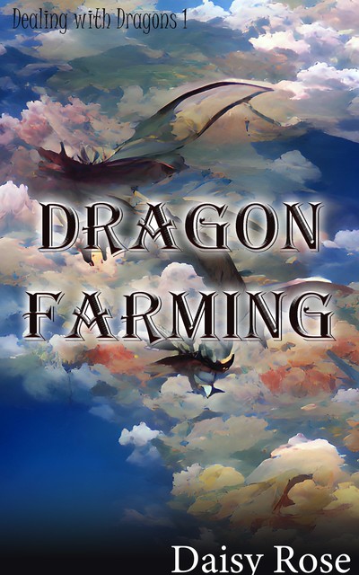 Dragon Farming, Daisy Rose