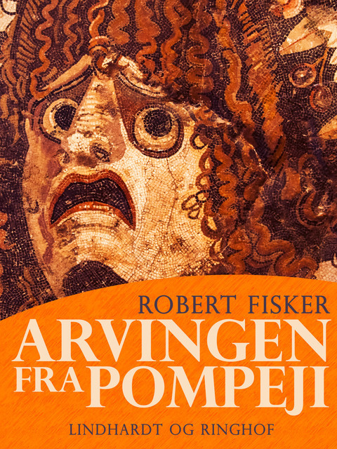 Arvingen fra Pompeji, Robert Fisker
