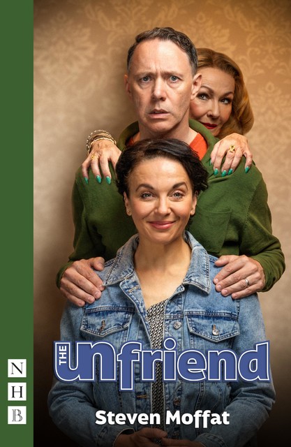 The Unfriend (NHB Modern Plays), Steven Moffat