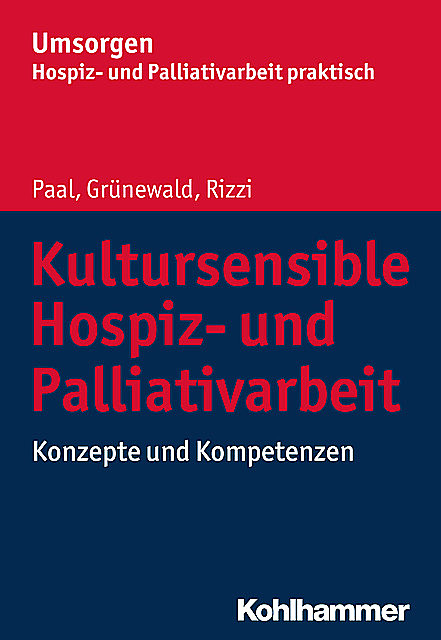 Kultursensible Hospiz- und Palliativarbeit, Gabriele Grünewald, Katharina E. Rizzi, Piret Paal
