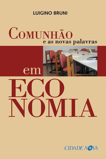 Comunhão e as novas palavras em economia, Luigino Bruni