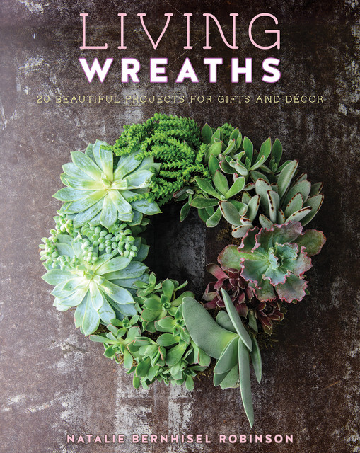 Living Wreaths, Natalie Bernhisel Robinson