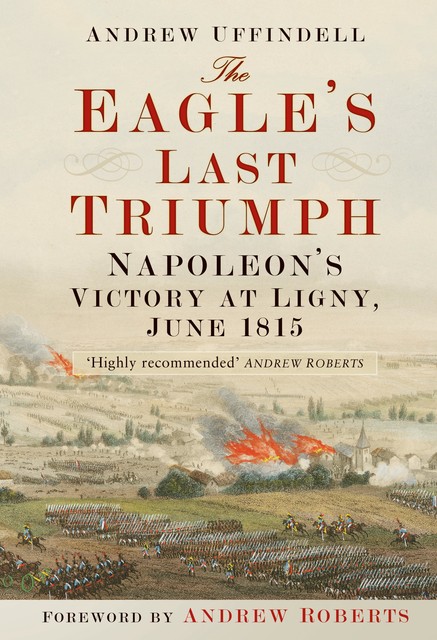 The Eagle's Last Triumph, Andrew Uffindell