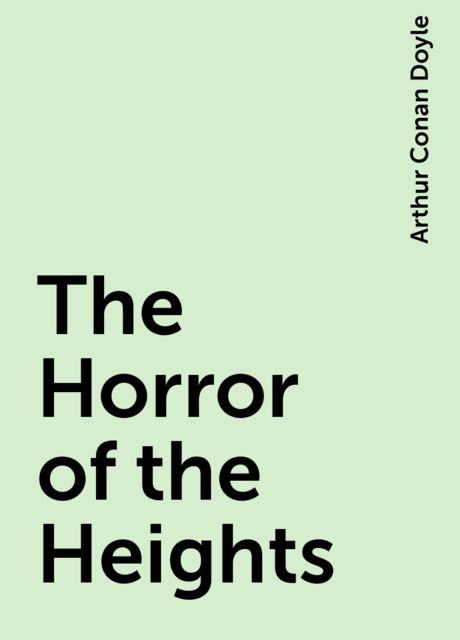 The Horror of the Heights, Arthur Conan Doyle