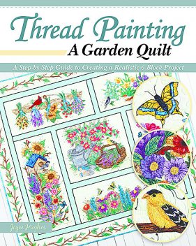 Thread Painting a Garden Quilt, Joyce Hughes