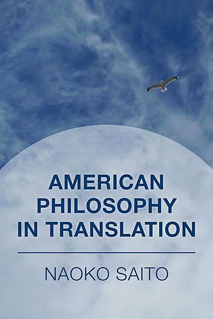 American Philosophy in Translation, Naoko Saito