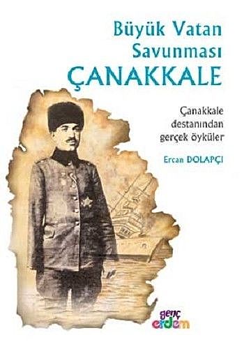 Büyük Vatan Savunması Çanakkale, Ercan Dolapçı