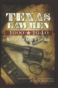 Texas Lawmen, 1900–1940, Clifford R. Caldwell