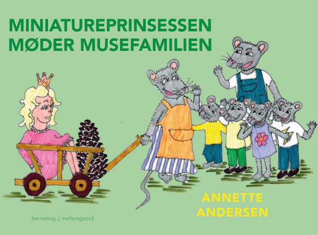 Miniatureprinsessen møder musefamilien, Annette Andersen