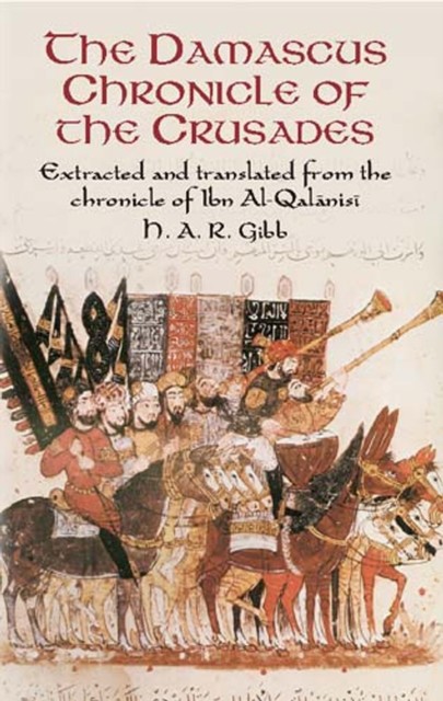 Damascus Chronicle of the Crusades, H.A.R.Gibb