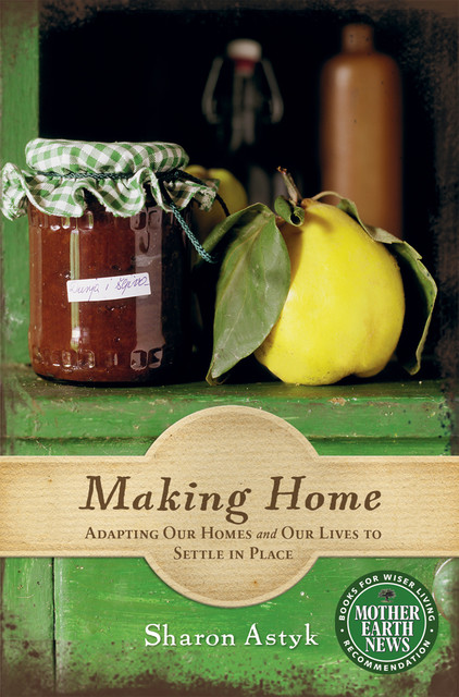 Making Home, Sharon Astyk