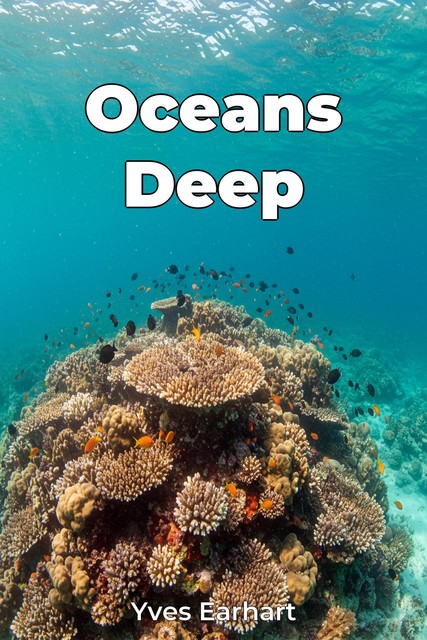 Oceans Deep, Yves Earhart