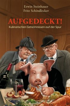 Aufgedeckt, Fritz Schindlecker, Erwin Steinhauer