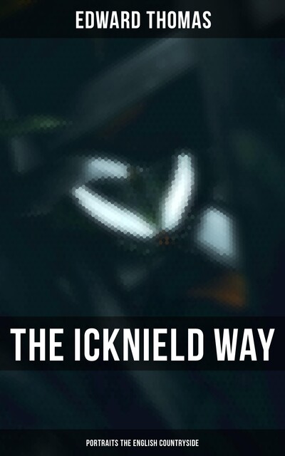 The Icknield Way, Edward Thomas