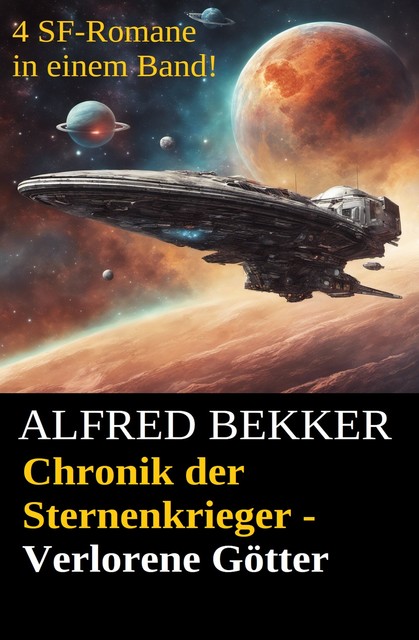 Verlorene Götter (Chronik der Sternenkrieger 29–32 – Sammelband Nr.8), Alfred Bekker