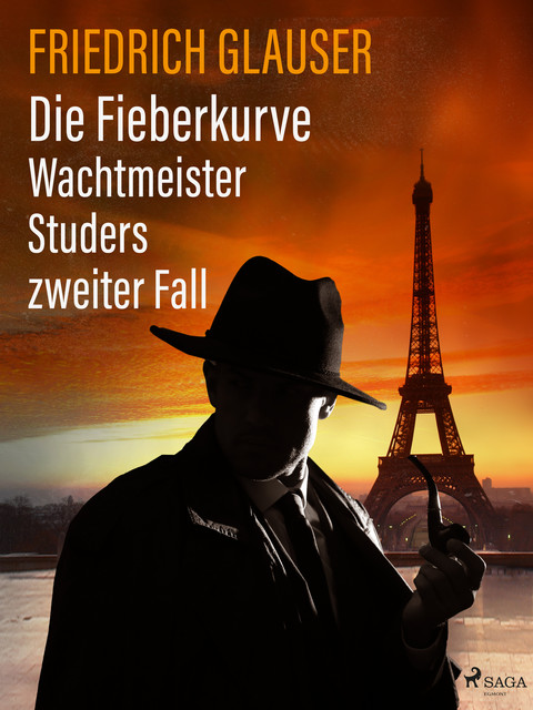 Die Fieberkurve – Wachtmeister Studers zweiter Fall, Friedrich Glauser