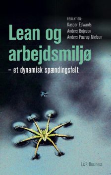 Lean og arbejdsmiljø – et dynamisk spændingsfelt, Anders Bojesen, Anders Paarup Nielsen, Kasper Edwards