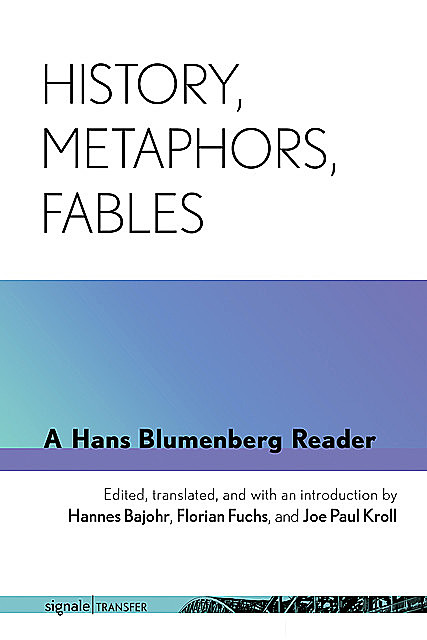 History, Metaphors, Fables, Hans Blumenberg