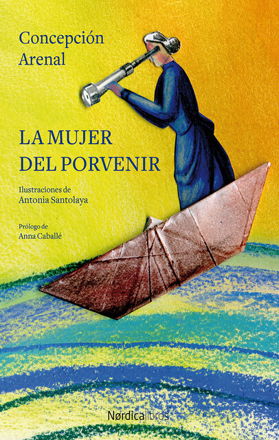 La mujer del porvenir, Concepción Arenal Ponte
