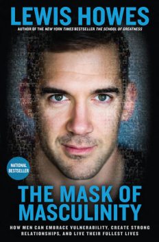 The Mask of Masculinity, Lewis Howes