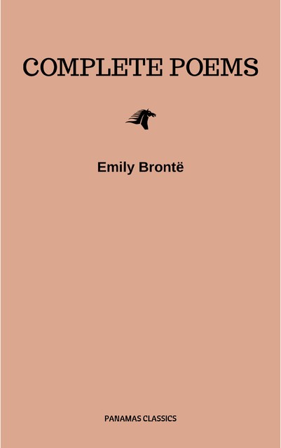 Brontë Sisters: Complete Poems, Charlotte Brontë, Emily Jane Brontë, Brontë Sisters