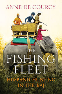 The Fishing Fleet, Anne de Courcy