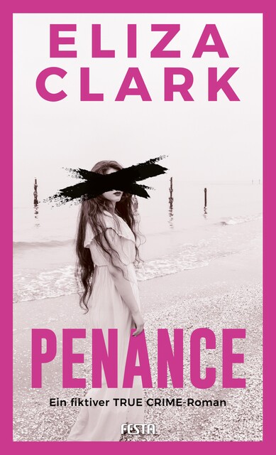 PENANCE – Ein fiktiver TRUE CRIME-Roman, Eliza Clark