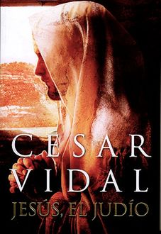 Jesús, El Judío, César Vidal