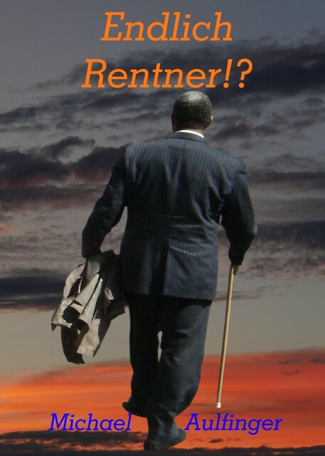 Endlich Rentner, Michael Aulfinger