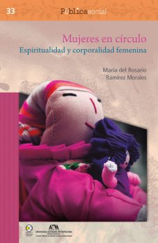 Mujeres en círculo. Espiritualidad y corporalidad femenina, María del Rosario Ramírez Morales